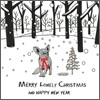 Merry Lonely Christmas And Happy New Year