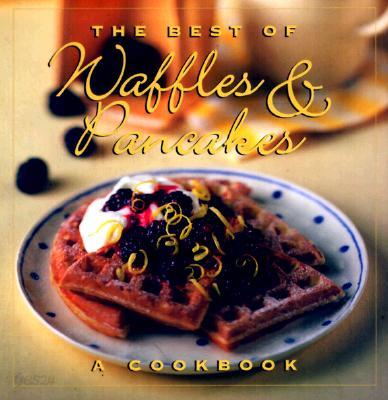 The Best of Waffles &amp; Pancakes