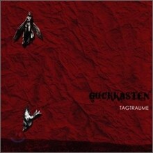 국카스텐 (Guckkasten) - Tagtraume