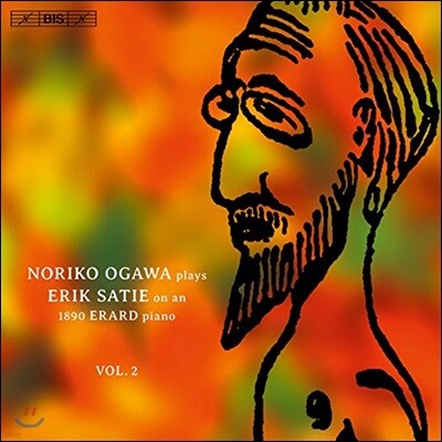 Noriko Ogawa 에릭 사티: 피아노 독주 2집 - 노리코 오가와 (Plays Erik Satie on an 1890 Erard Piano Vol.2)