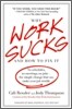 Why Work Sucks and How to Fix It
