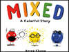 Mixed: A Colorful Story