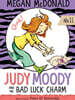 Judy Moody #11 : Judy Moody and the Bad Luck Charm