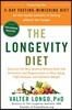 The Longevity Diet: Discover the New Science Behind Stem Cell Activation and Regeneration to Slow Aging, Fight Disease, and Optimize Weight