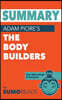 Summary of Adam Piore's the Body Builders