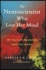 The Neuroscientist Who Lost Her Mind: My Tale of Madness and Recovery
