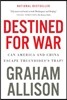 Destined for War: Can America and China Escape Thucydides's Trap?