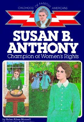 Susan B. Anthony: Champion of Women&#39;s Rights