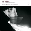 Jon Hassell - Last Night The Moon Came Dropping Its Clothes In The Street [2LP]