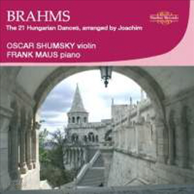 브람스 : 헝가리 춤곡 전곡(요아힘 편곡) (Brahms : Hungarian Dances, WoO 1 Nos.1-21, Complete - Arranged by Joseph Joachim)(CD) - Oscar Shumsky