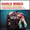 Charles Mingus (찰스 밍거스) - Tijuana Moods