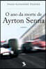 O ano da morte de Ayrton Senna