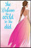 She Believe She Could So She Did, Princess Pink Long Dress Wedding Prom Night Notebook (Composition Book Journal and Diary): Inspirational Quotes Jour