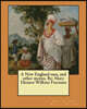 A New England nun, and other stories. By: Mary Eleanor Wilkins Freeman