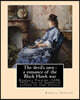 The devil's own: a romance of the Black Hawk war, By: Randall Parrish: Randall Parrish (1858-1923) was an American author of dime novel