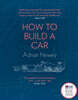 How to Build a Car