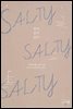 SALTY SALTY SALTY(솔티 솔티 솔티)