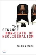 The Strange Non-Death of Neo-Liberalism