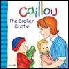 Caillou: The Broken Castle