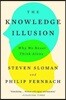 The Knowledge Illusion: Why We Never Think Alone