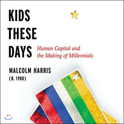 Kids These Days: Human Capital and the Making of Millennials