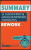 Summary of Jason Fried and David Heinemeier Hansson's Rework