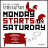 Monday Starts on Saturday