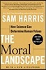 The Moral Landscape: How Science Can Determine Human Values