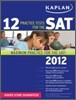 Kaplan 12 Practice Tests for the SAT 2012