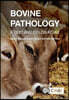 Bovine Pathology: A Text and Color Atlas