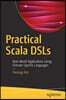 Practical Scala Dsls: Real-World Applications Using Domain Specific Languages