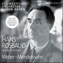 Hans Rosbaud 멘델스존: 한여름밤의 꿈 / 베버: 오페라 서곡 - 한스 로스바우트 1955-1962년 레코딩 (Weber / Mendelssohn: Orchestral Works)