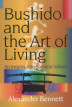 Bushido and the Art of Living： An Inquiry into Samurai Values (Hardcover)  日本人の知らない武士道 英文版           