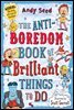 The Anti-boredom Book of Brilliant Things To Do