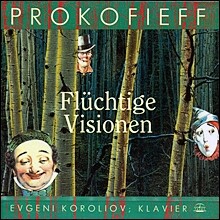 Evgeni Koroliov 에브게니 코롤리오프 - 프로코피에프: 피아노 작품집 (Prokofiev: Fluchtige Visionen)