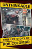 Unthinkable: True-Life Story of Rob Colombo