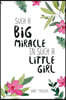 Baby Tracker Such a Big Miracle in Such a Little Girl: Tracker for Newborns, Breastfeeding Journal, Sleeping and Baby Health Notebook