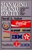 Managing Brand Equity: Capitalizing on the Value of a Brand Name