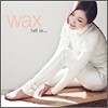 왁스 (Wax) 9집 - Fall In… (Part 1)