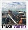 Trash Vortex: How Plastic Pollution Is Choking the World's Oceans