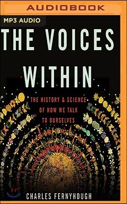 The Voices Within: The History and Science of How We Talk to Ourselves