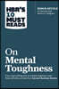 Hbr's 10 Must Reads on Mental Toughness (with Bonus Interview Post-Traumatic Growth and Building Resilience with Martin Seligman) (Hbr's 10 Must Reads