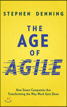 The Age of Agile: How Smart Companies Are Transforming the Way Work Gets Done
