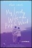 My Lovely Wife in the Psych Ward: A Memoir