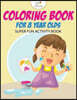Coloring Book For 8 Year Olds Super Fun Activity Book