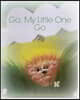 Go, My Little One, Go