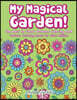 My Magical Garden! The Best In Floral Patterns Coloring Book - Pattern Coloring Books For Girls Edition