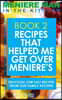 Meniere Man In The Kitchen. Book 2: Recipes That Helped Me Get Over Meniere's. Delicious Low Salt Recipes From Our Family Kitchen