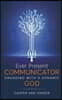 Ever Present Communicator: Engaging with a Dynamic God