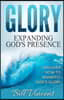 Glory: Expanding God's Presence: Discover How to Manifest God's Glory